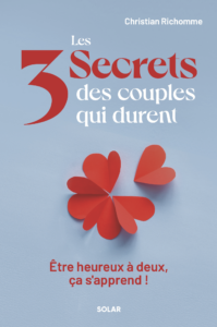 Les 3 secrets des couples qui durent - Christian RICHOMME - Edition Solar